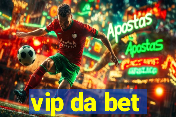 vip da bet